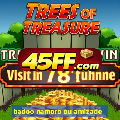 badoo namoro ou amizade
